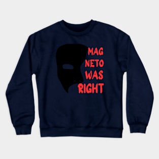 magneto was right Crewneck Sweatshirt